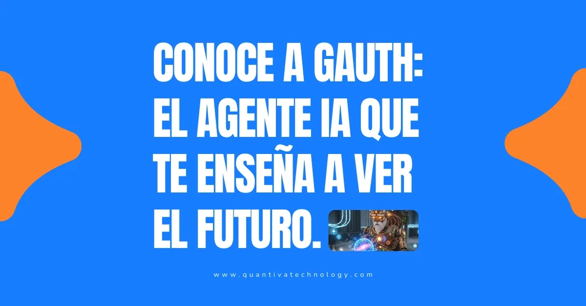 Conoce a los Agentes IA de Previsión GAUTH: Innovación en Modelos Predictivos y Escenarios de Toma de Decisiones
