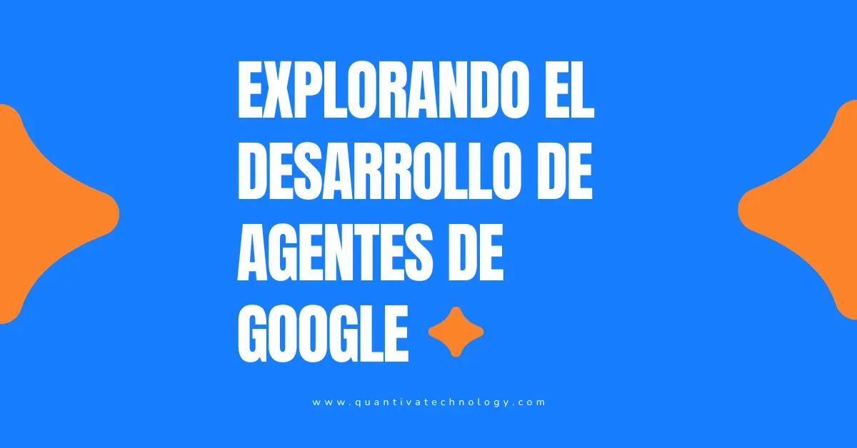 Explorando el Kit de Desarrollo de Agentes de Google: Todo lo que Necesitas Saber