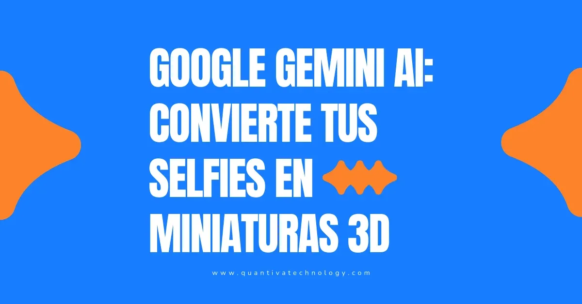 La tendencia de prompts fotográficos en Google Gemini AI: Convierte tus selfies en figuritas coleccionables y miniaturas 3D