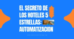 Gráfico sobre la automatización como el secreto de los hoteles 5 estrellas de la Costa del Sol.