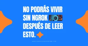 Gráfico con el texto No podrás vivir sin ngrok después de leer esto, ilustrando la importancia de la herramienta.